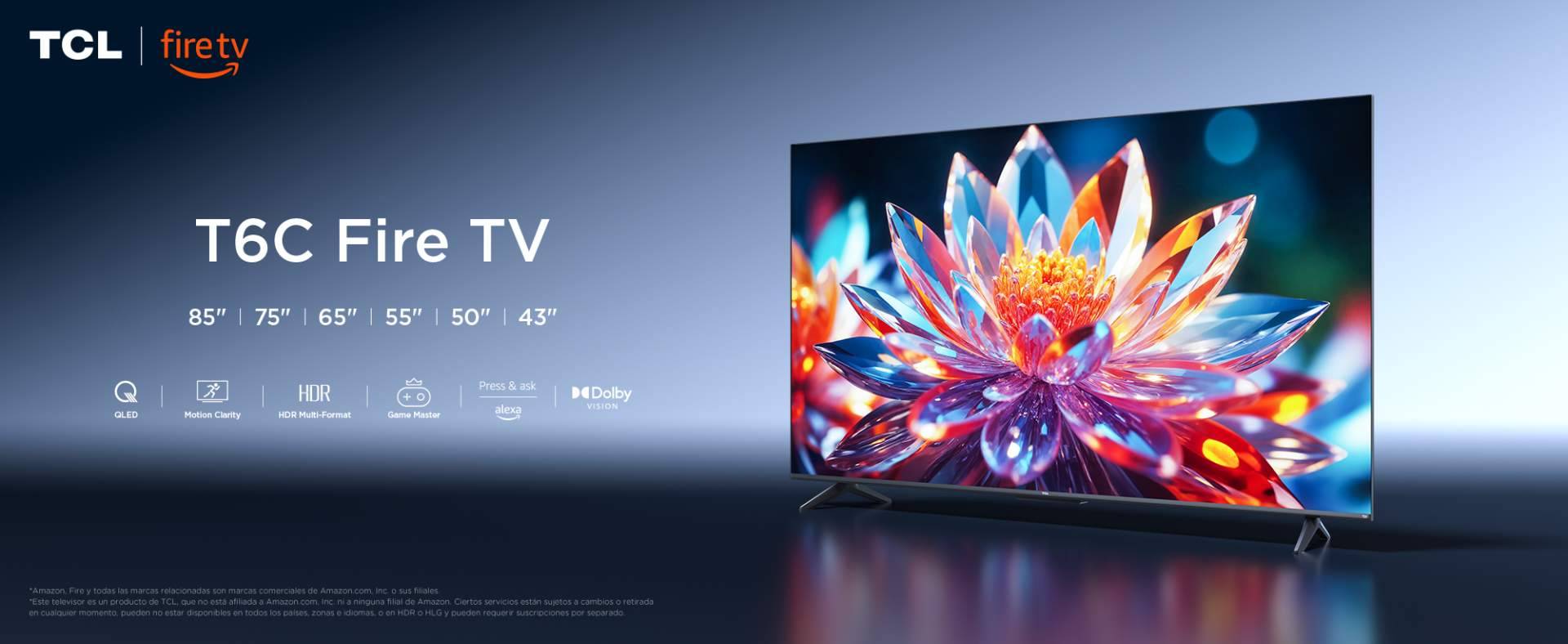 TCL presenta la gama de televisores TCL T6C, con tecnología QLED 4k, HDR PRO y Fire TV