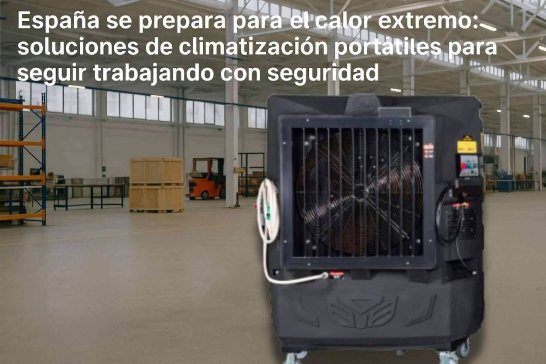 España frente al calor extremo; los beneficios de la climatización portátil para trabajar con seguridad