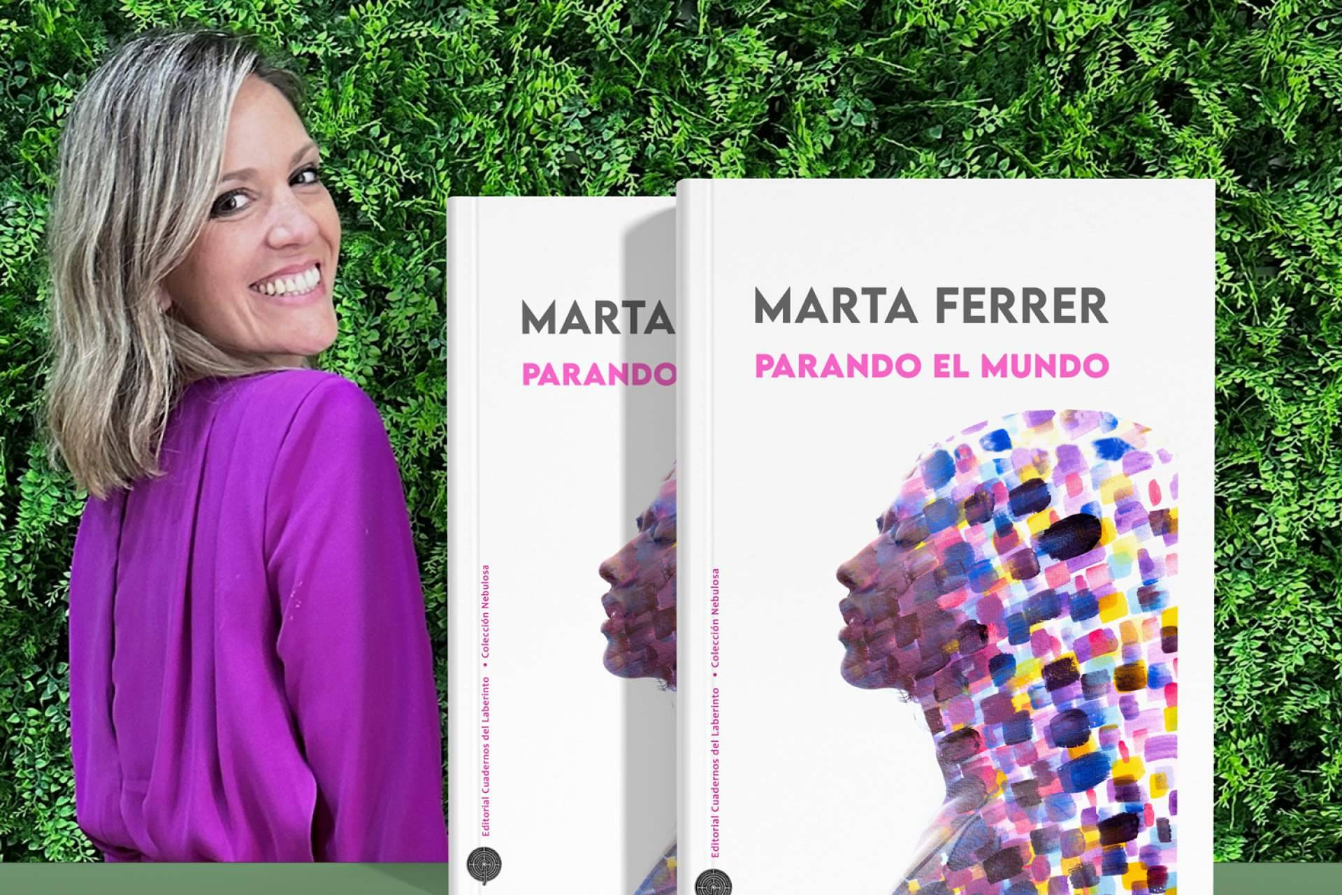 La editorial madrileña Cuadernos del Laberinto publica Parando el Mundo, de Marta Ferrer
